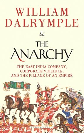 Book cover number 1 for The Anarchy written by William Dalrymple published by Bloomsbury Publishing