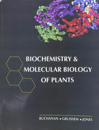 Book cover number 1 for Biochemistry & Mollcular Biology Of Plants written by Bob B. Buchanan, Wilhelm Gruissem, Russell L. Jones published by I. K. International Pvt Ltd