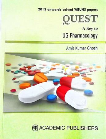 Book cover number 1 for Quest : A Key To UG Pharmacology written by Amit Kumar Ghosh published by Academic Publishers