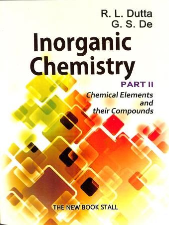 Book cover number 1 for Inorganic Chemistry Part 2 : Chemical Elements And Their Compounds written by R. L. Dutta, G. S. De published by The New Book Stall