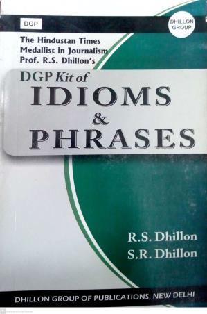 Book cover number 1 for DGP Kit Of Idioms & Phrases written by R. S. Dhillon, S. R. Dhillon published by Dhillon Group of Publications