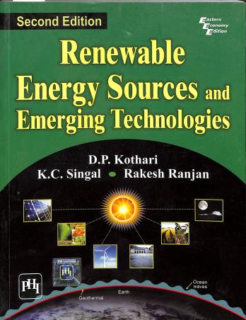 Book cover number 1 for Renewable Energy Sources And Emerging Technologies written by D. P. Kothari, K. C. Singal, Rakesh Rajan published by PHI Learning Private Limited