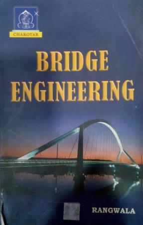 Book cover number 1 for Bridge Engineering written by S. C. Rangwala published by Charotar Publishing House Pvt. Ltd.