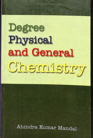Book cover number 1 for Degree Physical And General Chemistry written by Ahindra Kumar Mandal published by Sreedhar Publishers