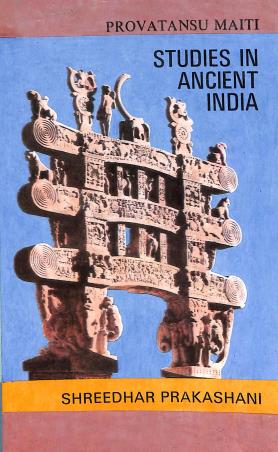 Book cover number 1 for Studies In Ancient In India written by Provatansu Maiti published by Shreedhar Prakashani
