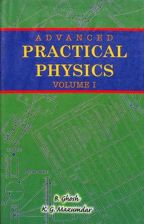 Book cover number 1 for Advanced Practical Physics Volume 1 written by B. Ghosh, K. G. Mazumdar published by Sreedhar Publishers