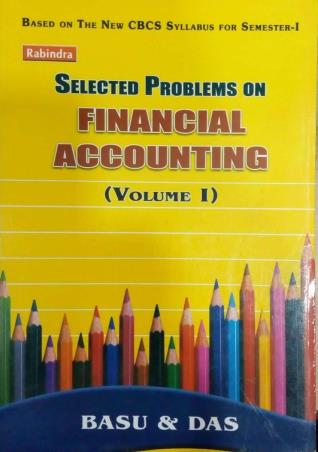 Book cover number 1 for Selected Problems On Financial Accounting Volume 1 Semester 1 written by Monilal Das, Sankar Prasad Basu published by Rabindra Library Private Limited