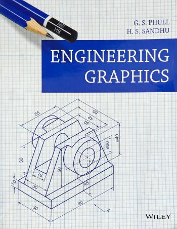 Book cover number 1 for Engineering Graphics written by H. S. Sandhu, G. S. Phull published by Wiley India Pvt. Ltd.