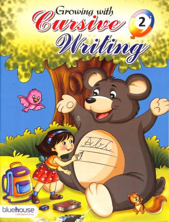 Book cover number 1 for Growing With Cursive Writing 2 written by NA published by Blue House Press Private Limited