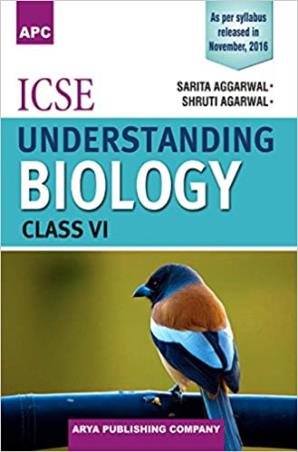 Book cover number 1 for ICSE Understanding Biology Class 6 written by Sarita Aggarwal, Shruti Agarwal published by Arya Publishing House