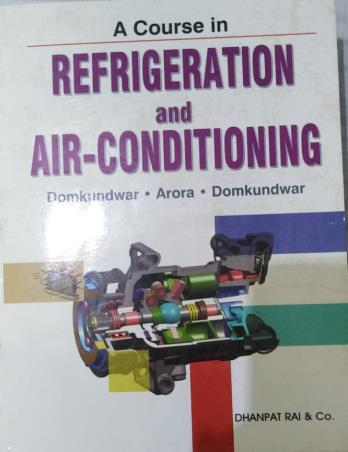 Book cover number 1 for A Course In Refrigeration And Air-Conditioning written by Arora, Domkundwar published by Dhanpat Rai & Co. (Pvt.) Ltd.