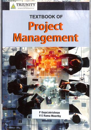 Book cover number 1 for Textbook Of Project Management written by P. Gopalakrishnan, V. E. Rama Moorthy published by Triunity Press