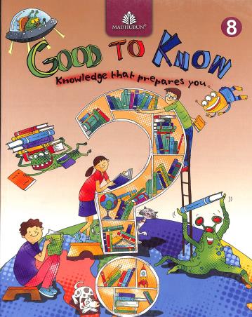 Book cover number 1 for Good To Know 8 written by Shradha Ananda published by Madhubun Educational Books