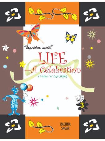 Book cover number 1 for Together With Life - A Celebration 3 (Values n Life Skills) written by Kiran Modi, Richa Gupta published by Rachna Sagar Pvt. Ltd.