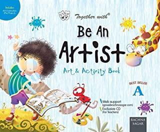 Book cover number 1 for Together With Be An Artist Art & Activity Book A written by Seema Gupta, Amita Gupta published by Forever Books Pvt. Ltd