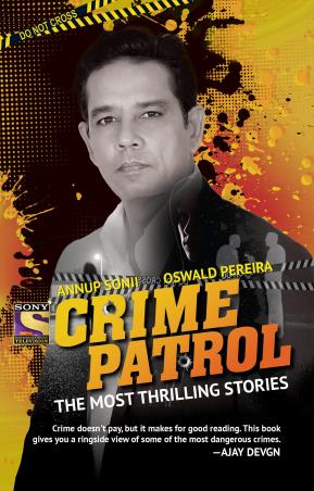 Book cover number 1 for Crime Patrol : The Most Thrilling Stories written by Annup Soni, Oswald Pereira published by Westland