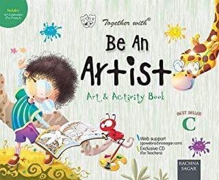 Book cover number 1 for Together With Be An Artist Art & Activity Book C written by Seema Gupta, Amita Gupta published by Forever Books Pvt. Ltd
