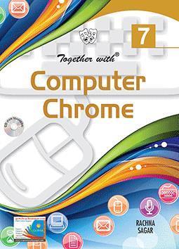 Book cover number 1 for Together With Computer Chrome 7 written by Anu Pasricha, Vikaas Wadhawan published by Rachna Sagar Pvt. Ltd.