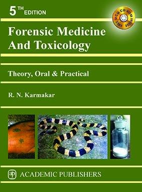 Book cover number 1 for Forensic Medicine And Toxicology ( Theory , Oral & Practical ) written by R. N. Karmakar published by Academic Publishers