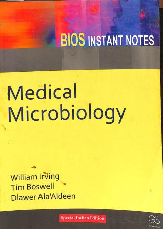 Book cover number 1 for Medical Microbiology written by William Irving, Tim Boswell, Dlawer Ala'Aldeen published by Garland Science