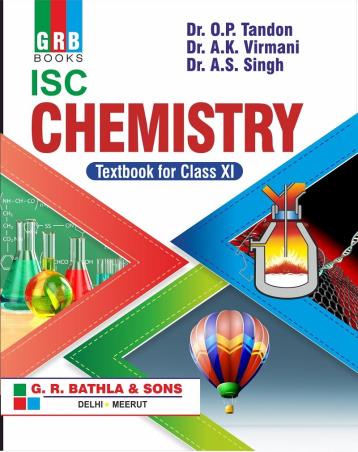 Book cover number 1 for ISC Chemistry Textbook For Class 11 written by O. P. Tandon, A. K. Virmani, A. S. Singh published by G. R. Bathla & Sons