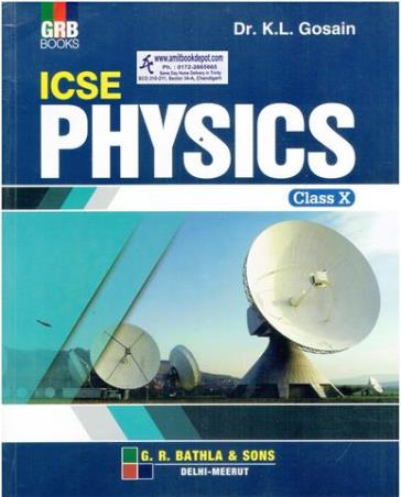 Book cover number 1 for ICSE Physics Class 10 written by K. L. Gosain published by G. R. Bathla & Sons