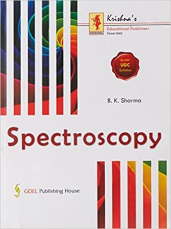 Book cover number 1 for Spectroscopy written by B. K. Sharma published by Krishna Prakashan Media Pvt. Ltd.