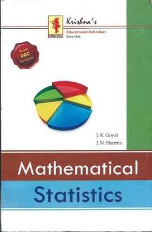 Book cover number 1 for Mathematical Statistics written by J. K. Goyal, J. N. Sharma published by Krishna Prakashan Media Pvt. Ltd.
