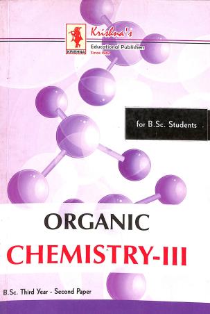 Book cover number 1 for Organic Chemistry 3 For B.Sc. Students written by Alok Bariyar, Sudha Goyal published by Krishna Prakashan Media Pvt. Ltd.