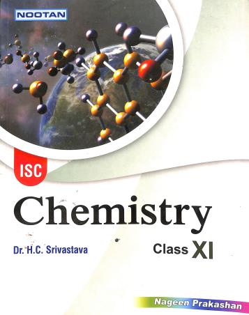 Book cover number 1 for Nootan ISC Chemistry Class 11 written by H. C. Srivastava published by Nageen Prakashan Pvt. Ltd.