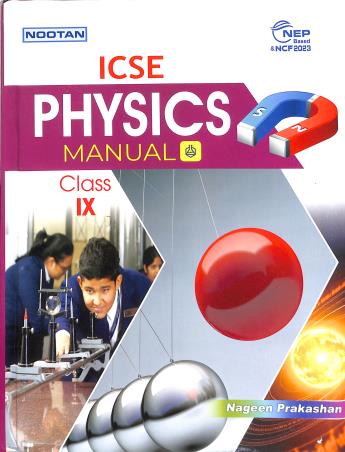 Book cover number 1 for Nootan ICSE Physics Manual Class 9 (NEP / NCF 2023) written by L. C. Gupta published by Nageen Prakashan Pvt. Ltd.