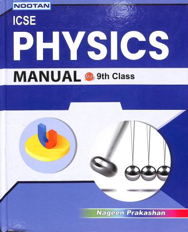 Book cover number 2 for Nootan ICSE Physics Manual Class 9 (NEP / NCF 2023) written by L. C. Gupta published by Nageen Prakashan Pvt. Ltd.