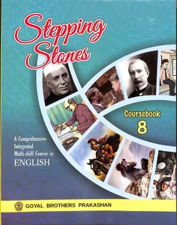 Book cover number 1 for Stepping Stones Coursebook 8 : A Comprehensive Integrated Multi-Skill Course In English written by Indu Lekha Wanchoo published by Goyal Brothers Prakashan