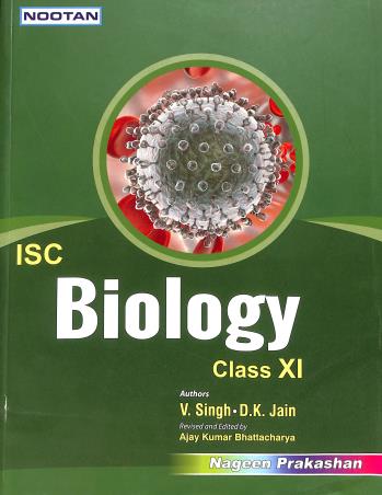 Book cover number 1 for Nootan ISC Biology Class 11 written by V. Singh, D. K. Jain published by Nageen Prakashan Pvt. Ltd.