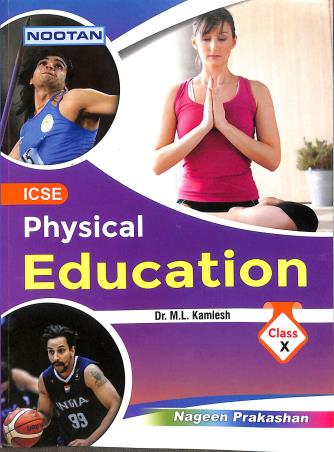 Book cover number 1 for Nootan ICSE Physical Education Class 10 written by M. L. Kamlesh published by Nageen Prakashan Pvt. Ltd.