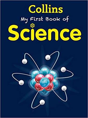 Book cover number 1 for My First Book Of Science written by Anna Claybourne published by Harper Collins Publishers