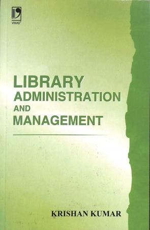Book cover number 1 for Library Administration And Management written by Krishan Kumar published by Vikas Publishing House Pvt Ltd