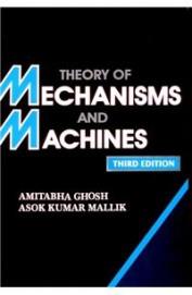 Book cover number 1 for Theory Of Mechanisms And Machines written by A. Ghosh, Asok Kumar Mallik published by East-West Press Private Limited
