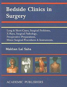 Book cover number 1 for Bedside Clinics In Surgery written by Makhan Lal Saha published by New Age International (P) Limited, Publishers