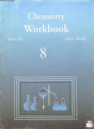 Book cover number 1 for Chemistry Workbook 8 written by Anita Prasad published by General Printers & Publishers