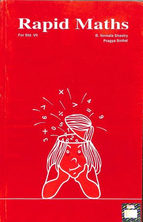 Book cover number 1 for Rapid Maths For Std. 7 written by B. Nirmala Shastry, Pragya Sinhal published by General Printers & Publishers