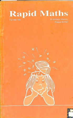 Book cover number 1 for Rapid Maths For Std. 8 written by B. Nirmala Shastry, Pragya Sinhal published by General Printers & Publishers