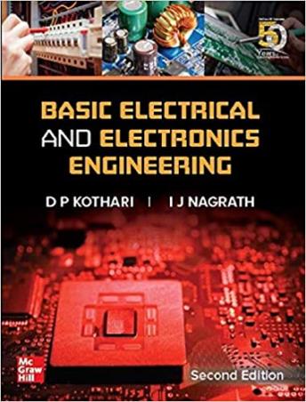Book cover number 1 for Basic Electrical And Electronics Engineering written by D. P. Kothari, I. J. Nagrath published by McGraw Hill Education Private Limited