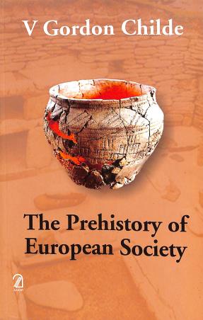 Book cover number 1 for The Prehistory Of European Society written by V. Gordon Childe published by Aakar Books