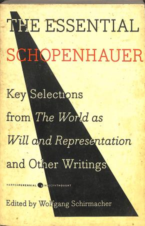 Book cover number 1 for The Essential Schopenhauer : Key Selections From The Will And Representation And Other Writings written by NA published by Harper Collins Publishers
