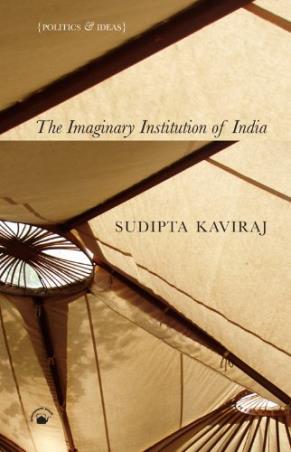 Book cover number 1 for The Imaginary Institution Of India written by Sudipta Kaviraj published by Permanent Black