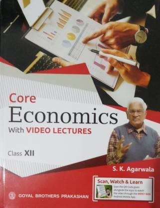 Book cover number 1 for Core Economics With Video Lectures Class 12 written by S. K. Agarwala published by Goyal Brothers Prakashan