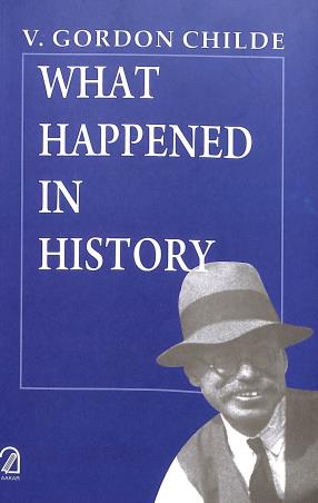 Book cover number 1 for What Happened In History written by V. Gordon Childe published by Aakar Books