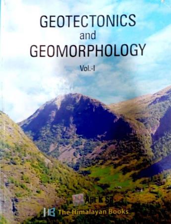 Book cover number 1 for Geotectonics And Geomorphology Vol. - 1 written by Ajit K. Sil published by The Himalayan Books