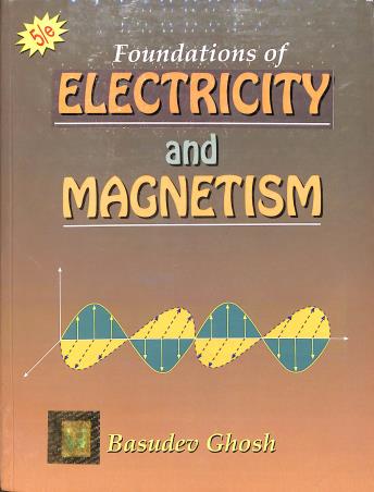 Book cover number 1 for Foundations Of Electricity and Magnetism written by Basudev Ghosh published by Books & Allied (P) Ltd.